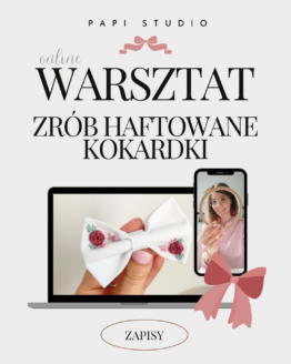 Warsztat online - zrób haftowane kokardki